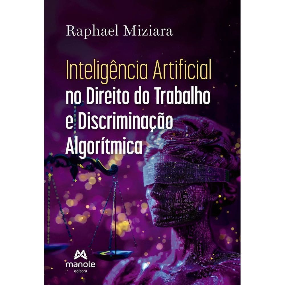 Direito do Trabalho e Inteligência Artificial - Discriminação Algorítmica - 01Ed/25