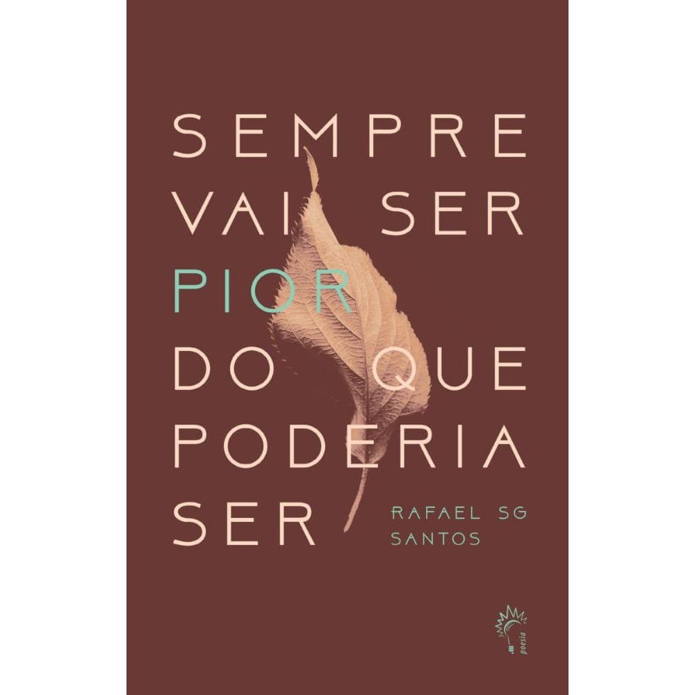 Sempre vai ser pior do que poderia ser