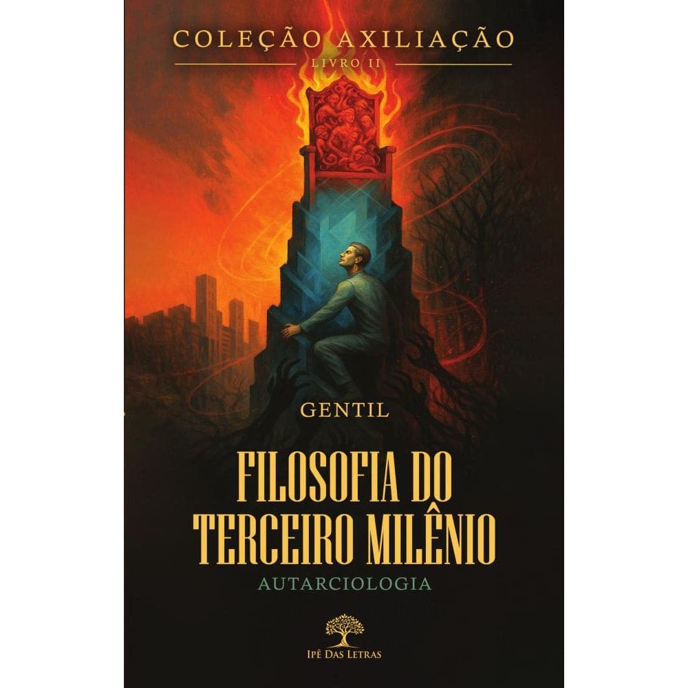 Coleção AXILIAÇÃO - Livro 2 - Filosofia do Terceiro Milênio - Autarciologia