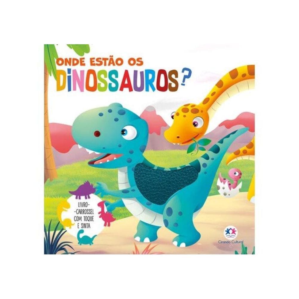 Onde Estão Os Dinossauros? - Toque E Sinta