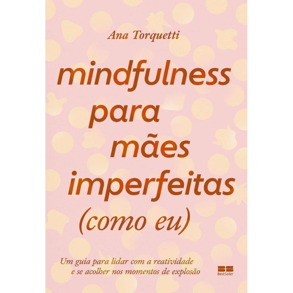 Mindfulness Para Mães Imperfeitas (Como Eu)