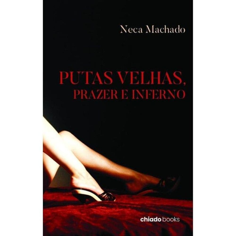 Putas Velhas, Prazer E Inferno