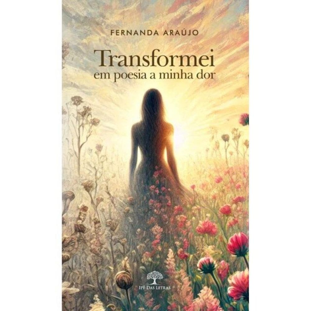 Transformei Em Poesia A Minha Dor