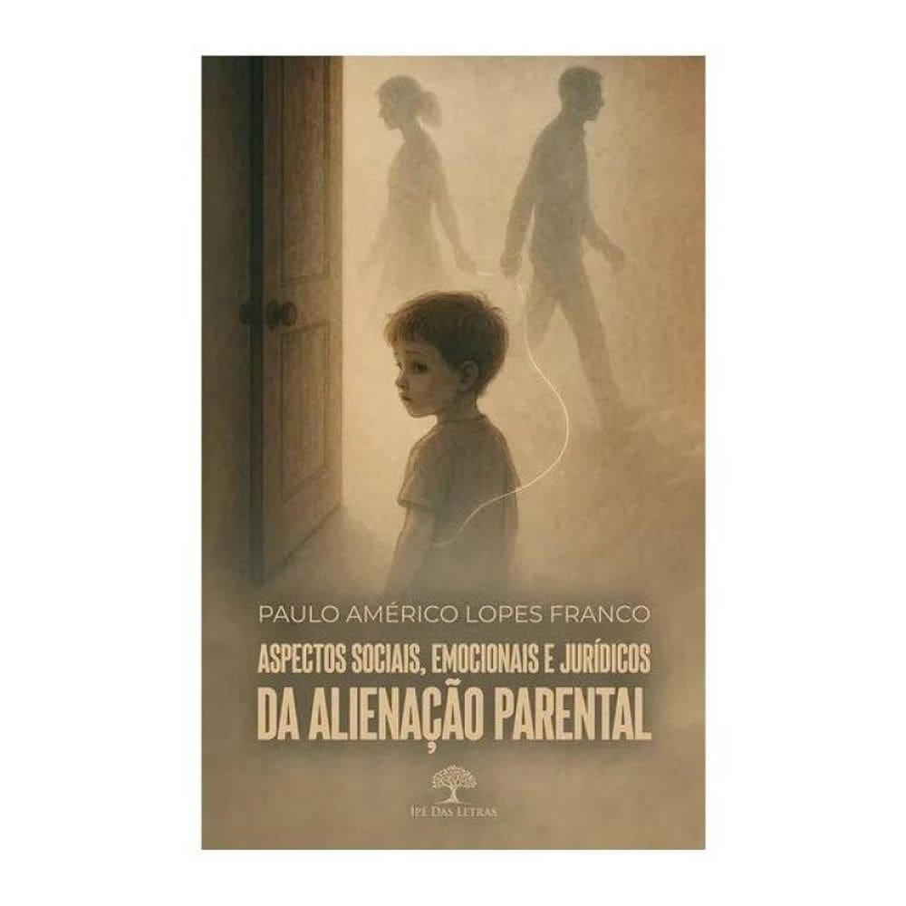 Aspectos Sociais, Emocionais E Jurídicos Da Alienação Parental