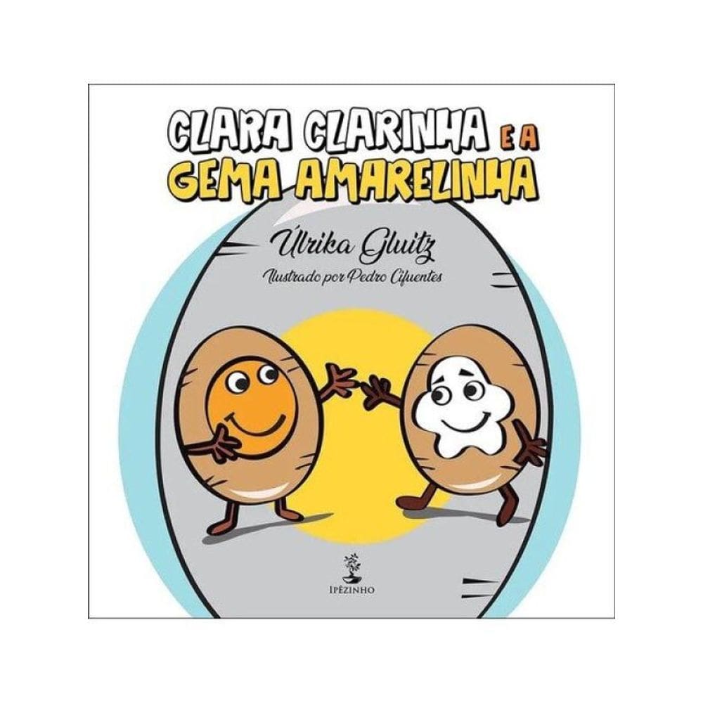 Clara Clarinha E A Gema Amarelinha