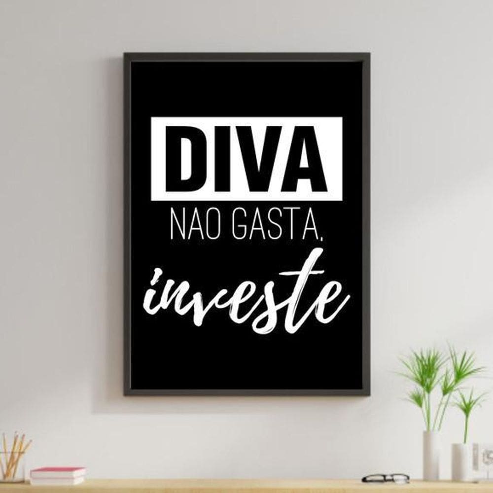Quadro Decorativo Diva Não Gasta Investe 34x23cm
