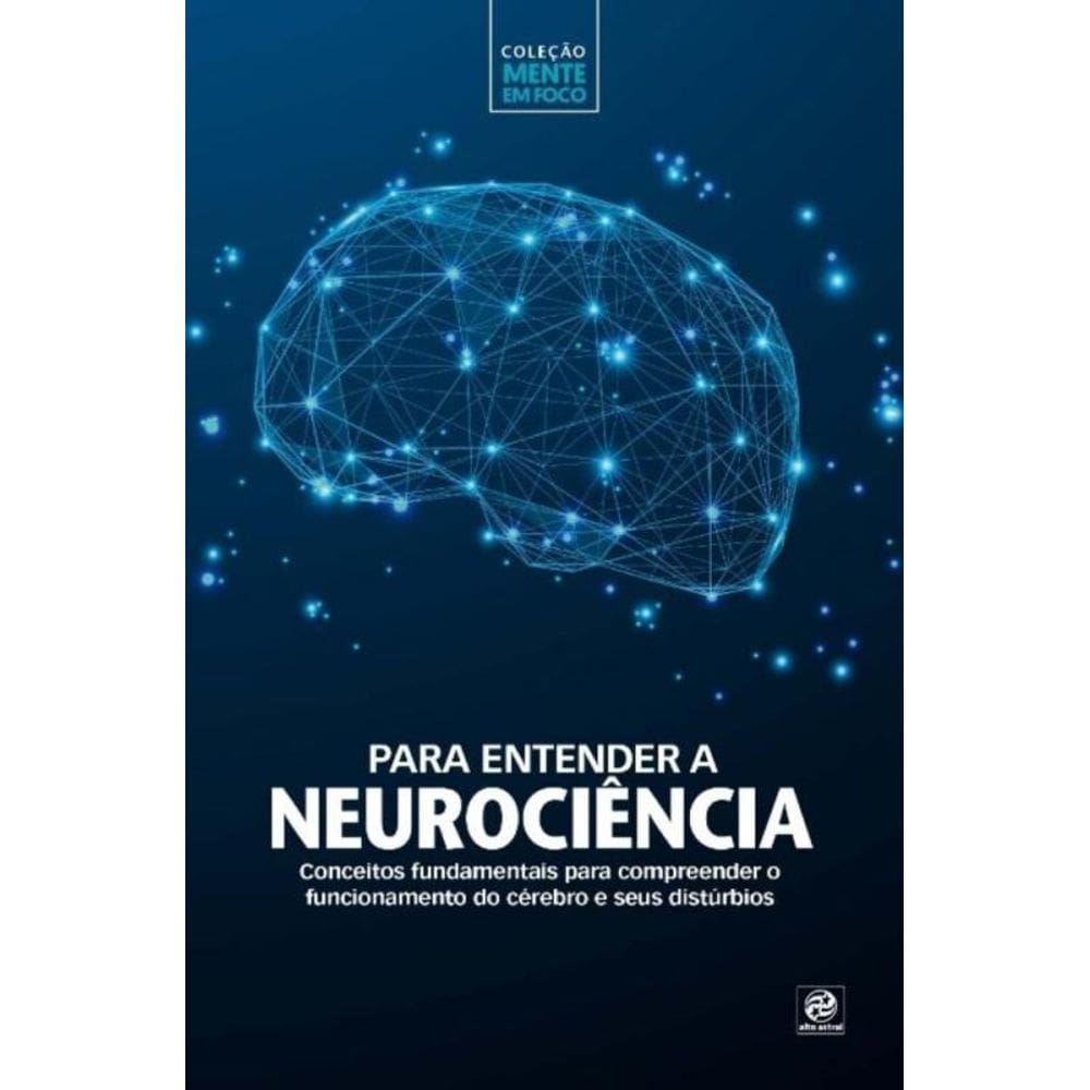 Coleção Mente Em Foco   Para Entender A Neurociência