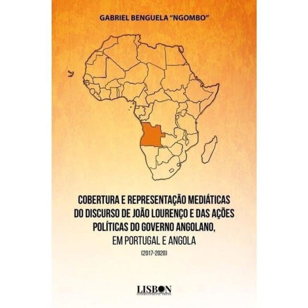 Cobertura E Representação Mediáticas Do Discurso De João Lourenço