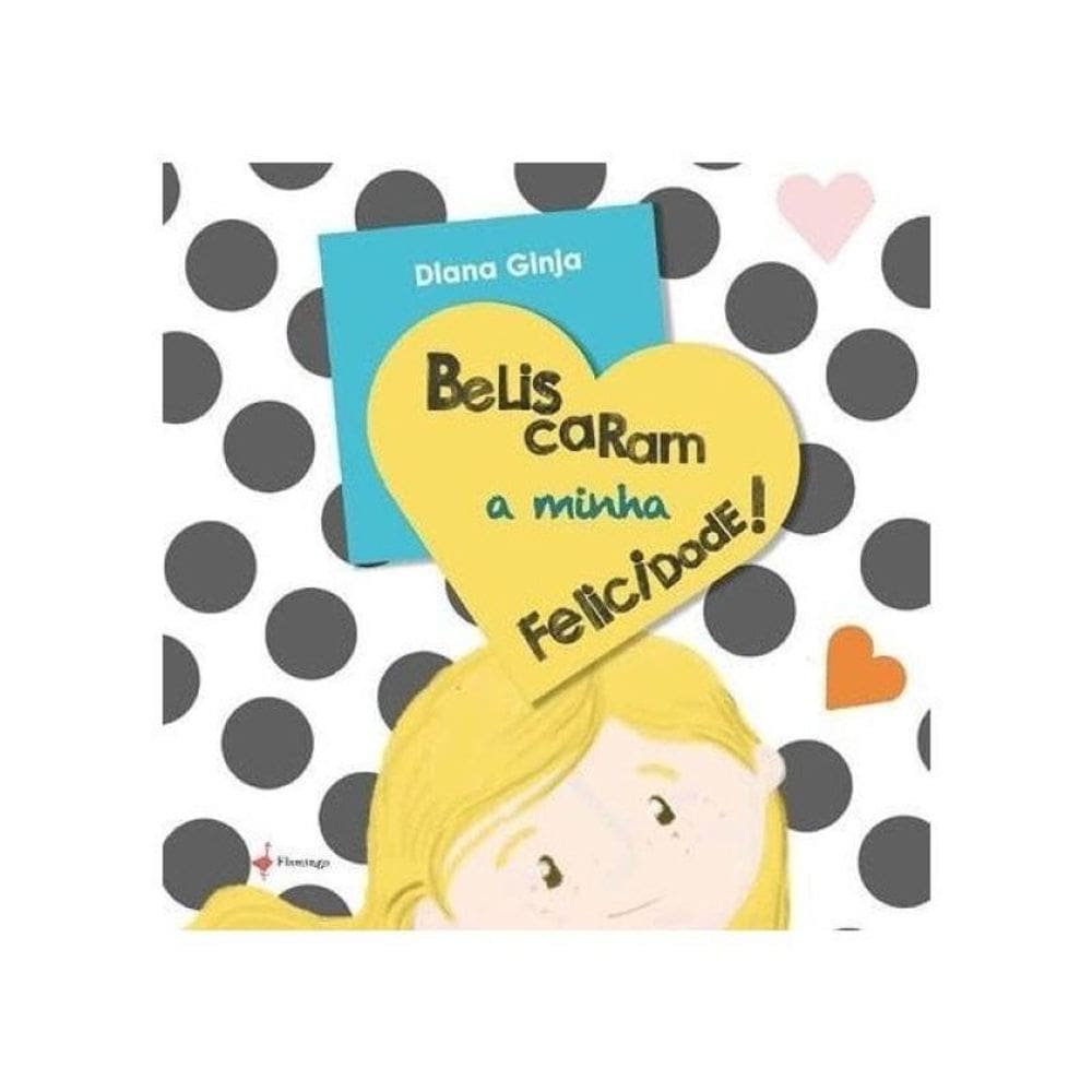 Beliscaram A Minha Felicidade