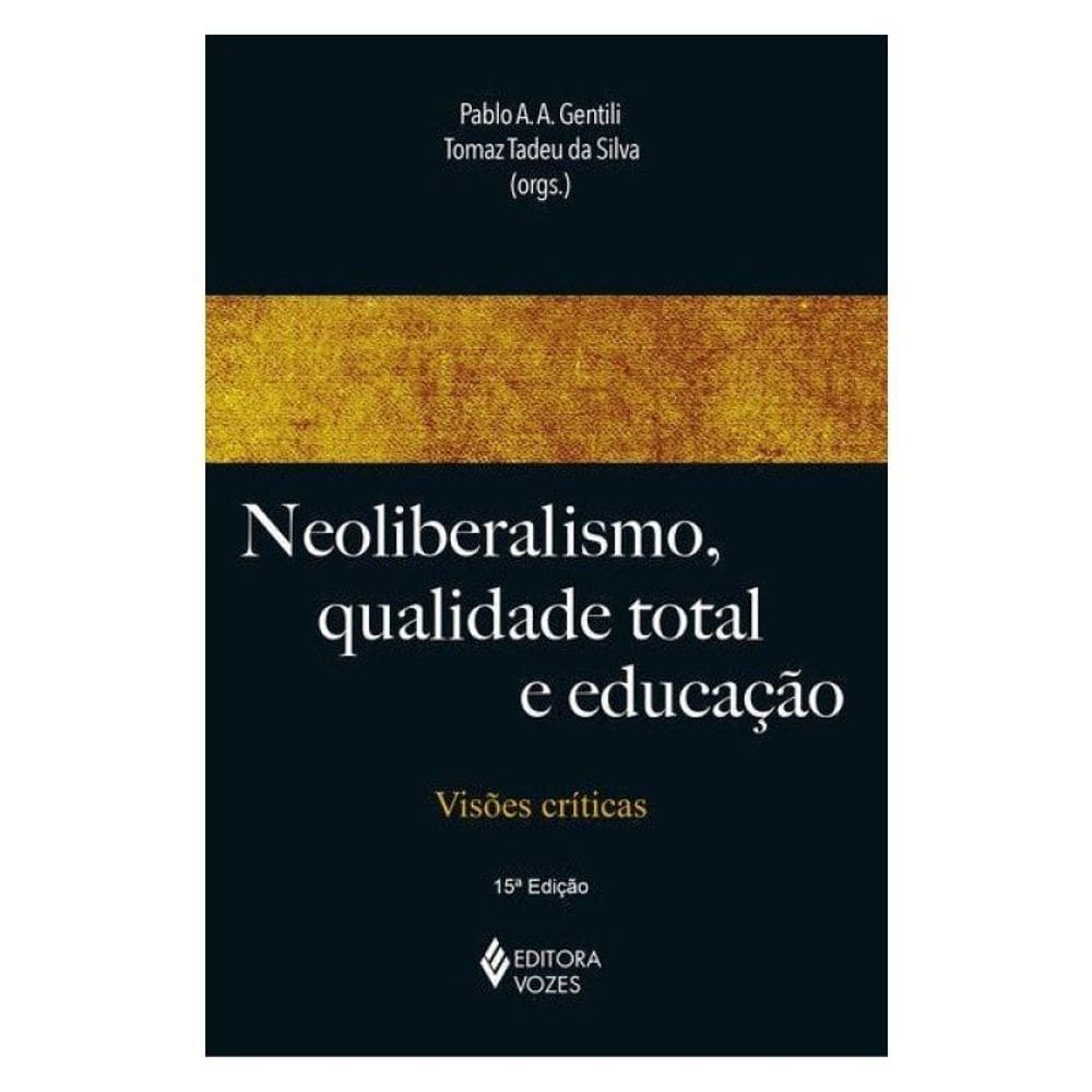 Neoliberalismo, Qualidade Total E Educação