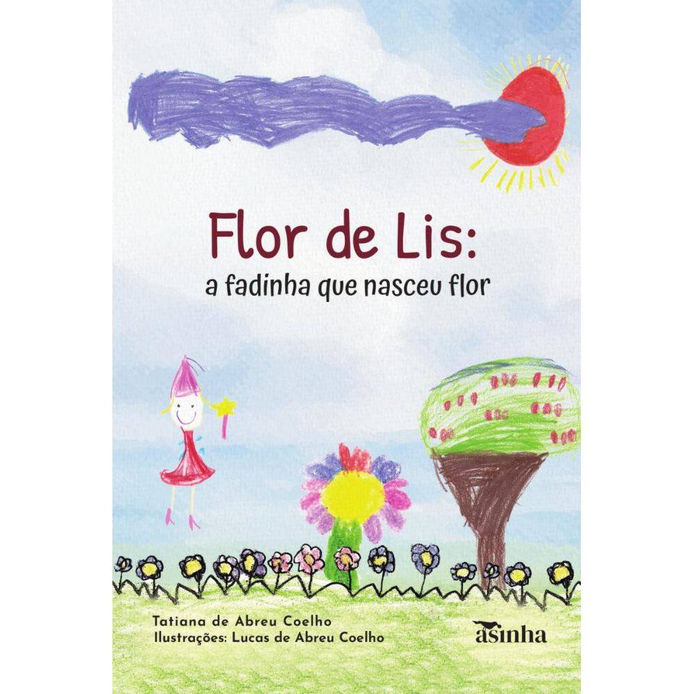 Flor de Lis:A fadinha que nasceu flor