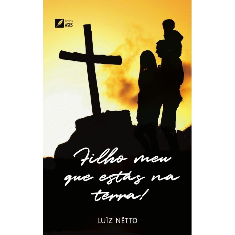 Filho meu, que estás na terra