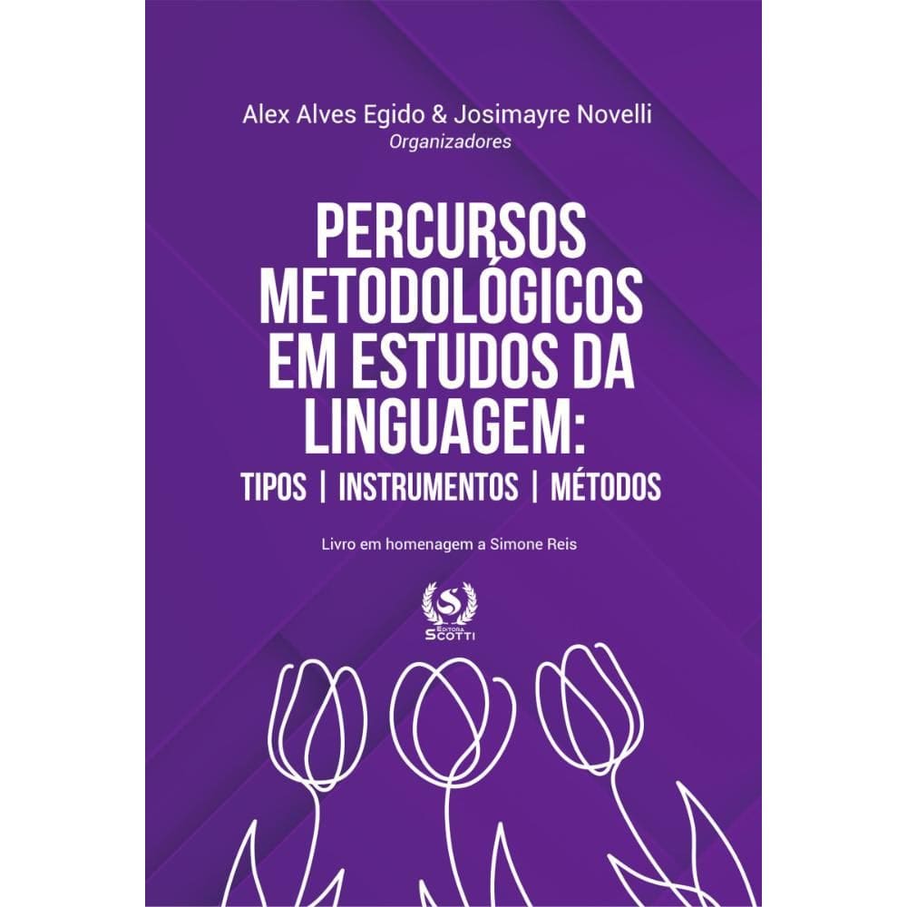 Percursos metodológicos em estudos da linguagem:tipos, instrumentos e métodos