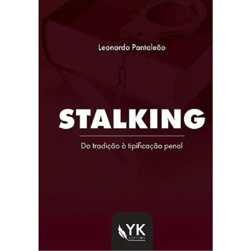 Stalking - Da Tradição À Tipicidade Penal - 2025