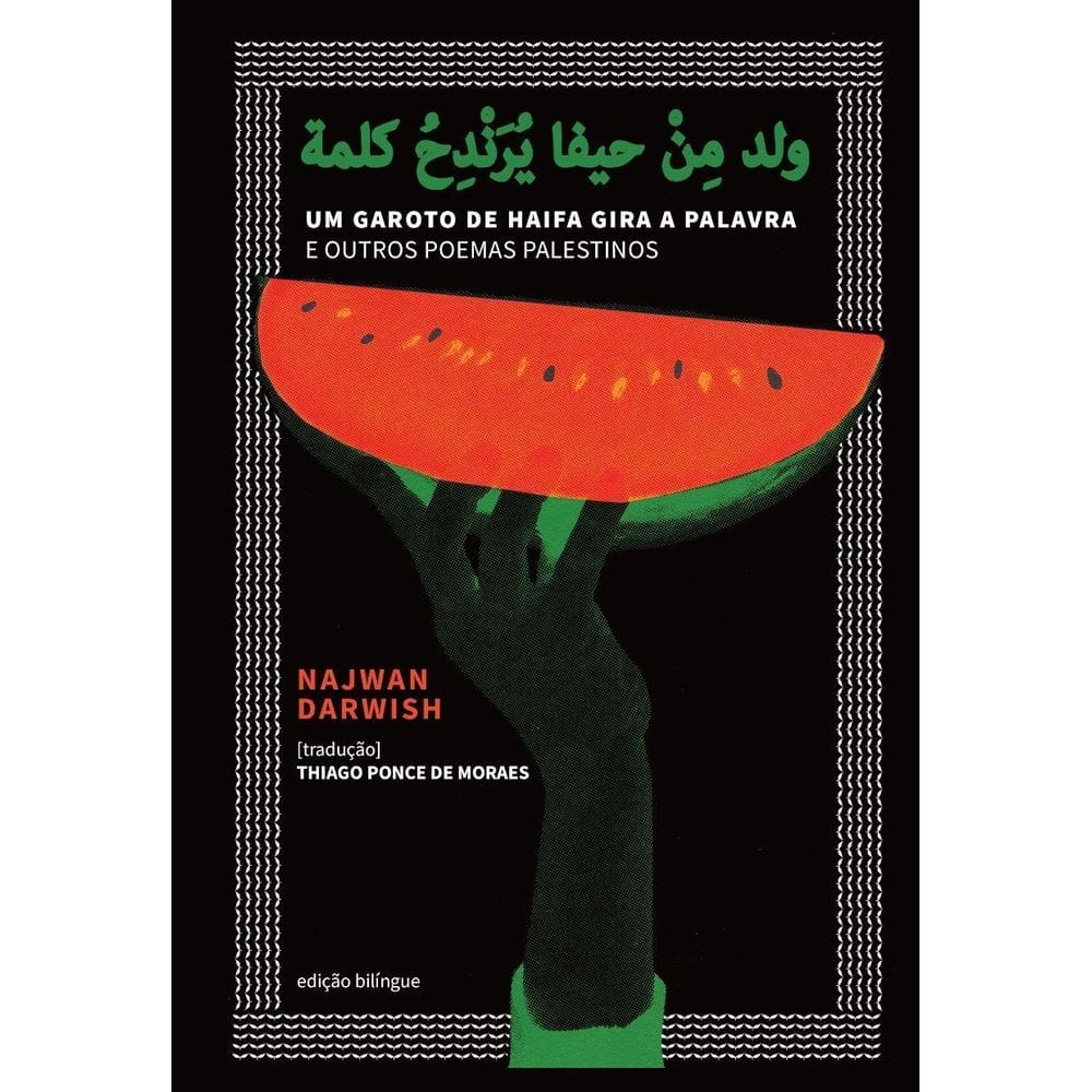 Um Garoto De Haifa Gira A Palavra E Outros Poemas Palestinos