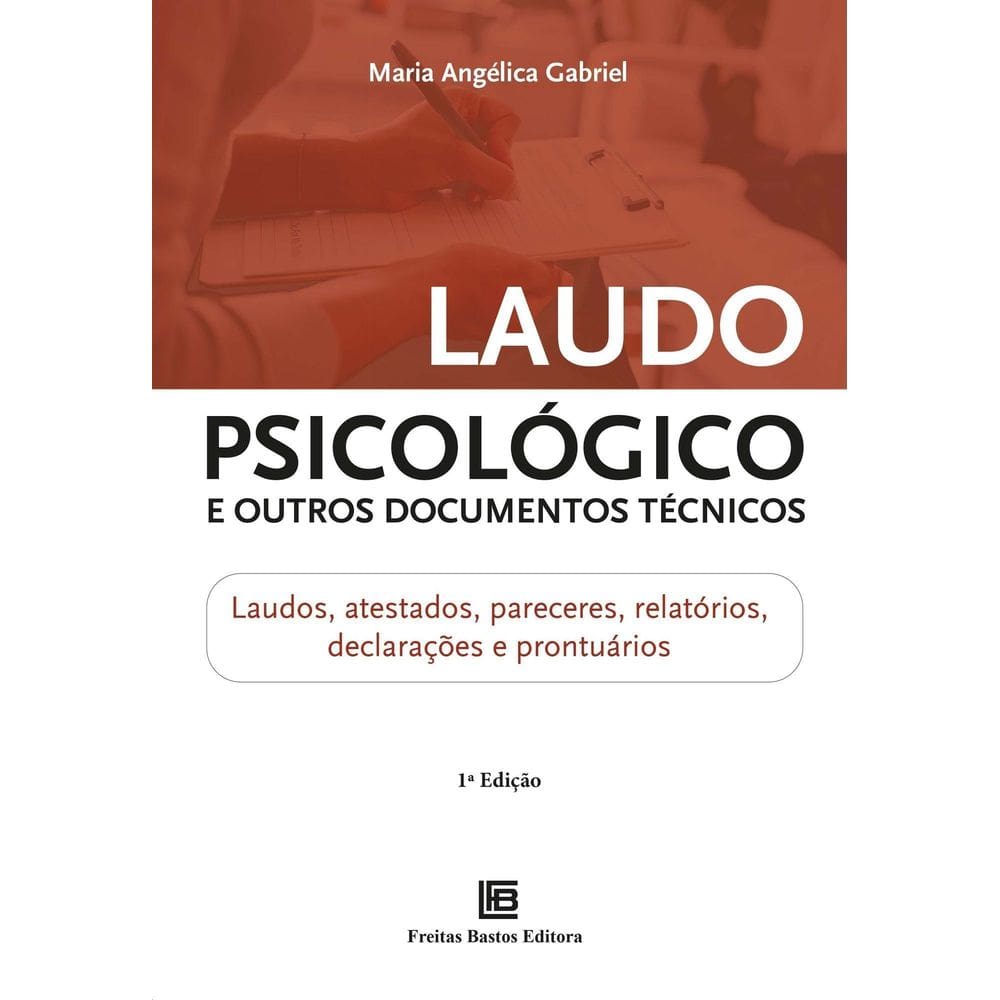 Laudo Psicológico e Outros Documentos Técnicos - Laudos, Atestados, Pareceres, Relatórios, Declaraçõ