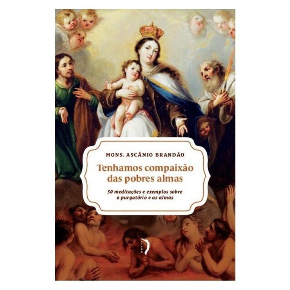 Tenhamos Compaixão Das Pobres Almas