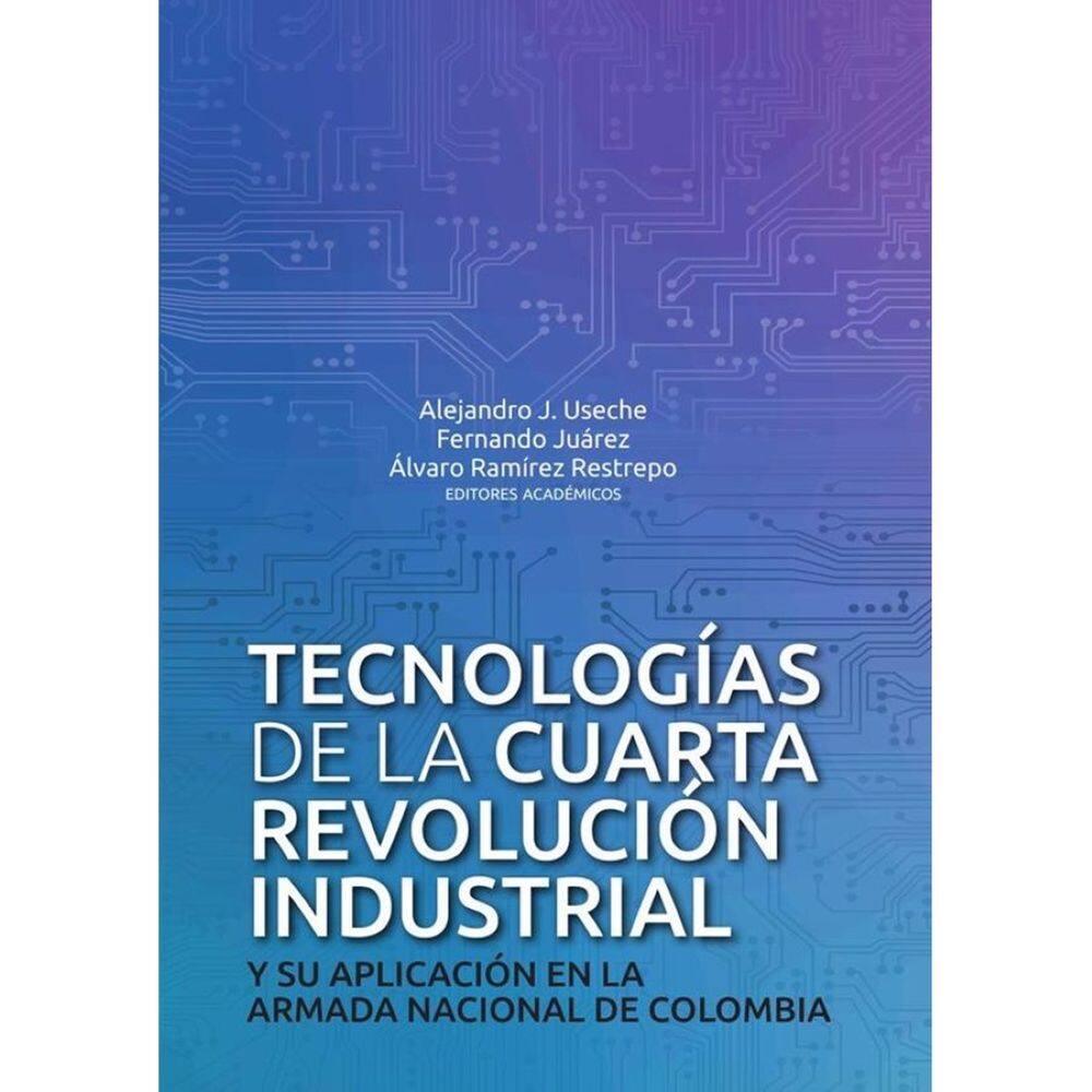 Tecnologías de la cuarta revolución industrial y su aplicación en la Armada Nacional de Colombia - E