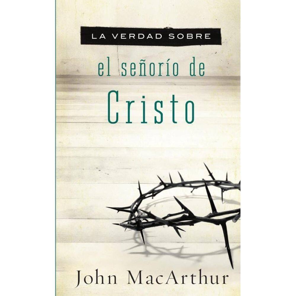 La verdad sobre el señorío de Cristo - Espanhol