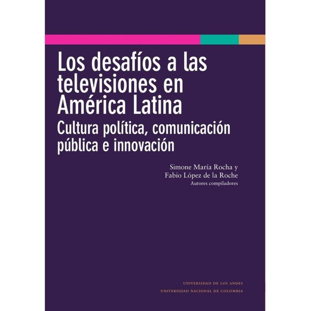 Los desafíos a las televisiones en América Latina : cultura política, comunicación pública e innovac