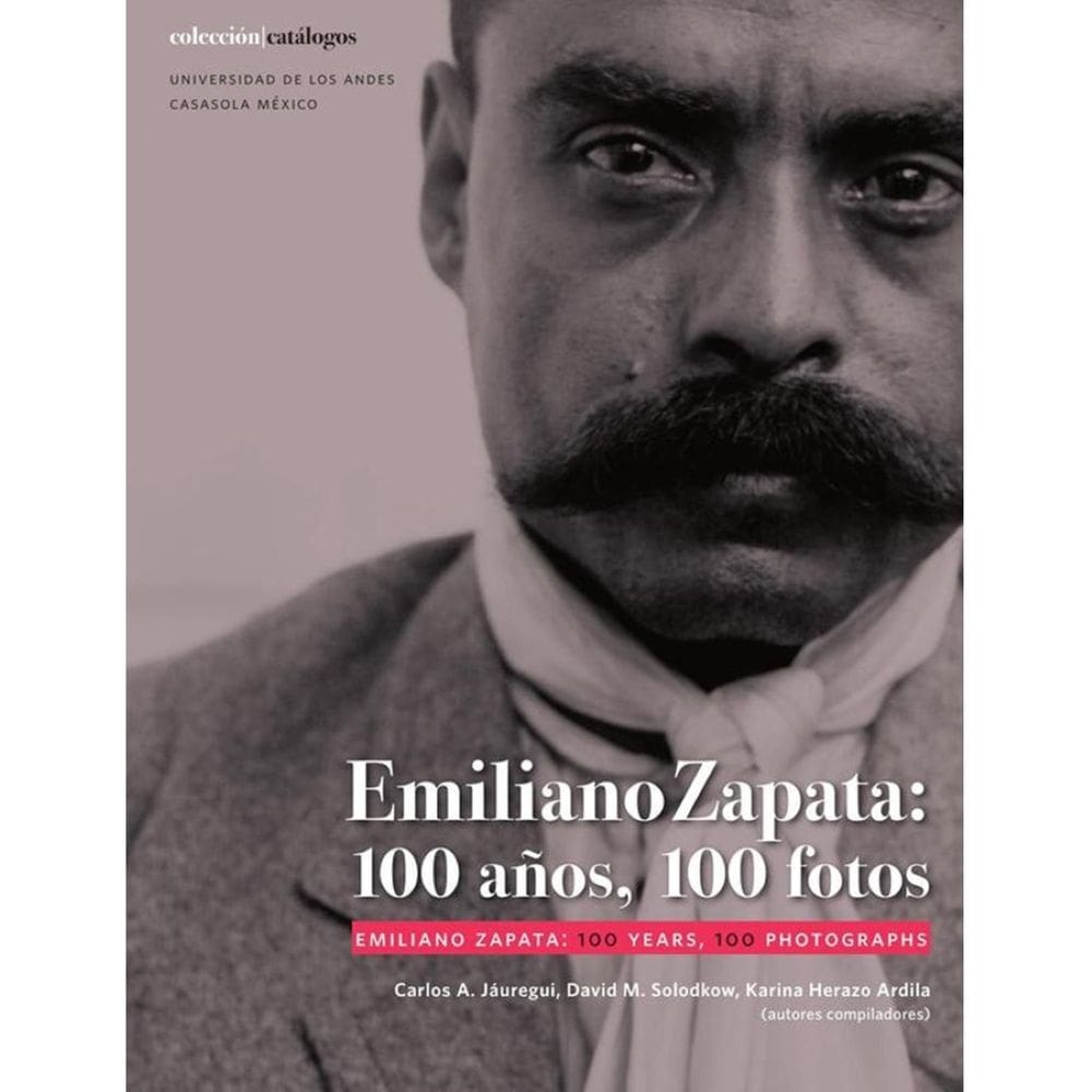 Emiliano Zapata: 100 años, 100 fotos - Espanhol
