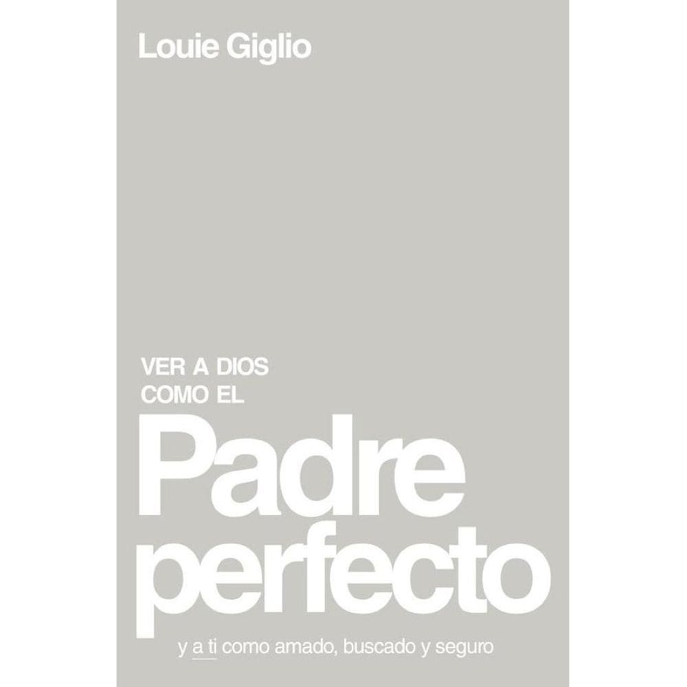 Ver a Dios como el Padre perfecto... - Espanhol