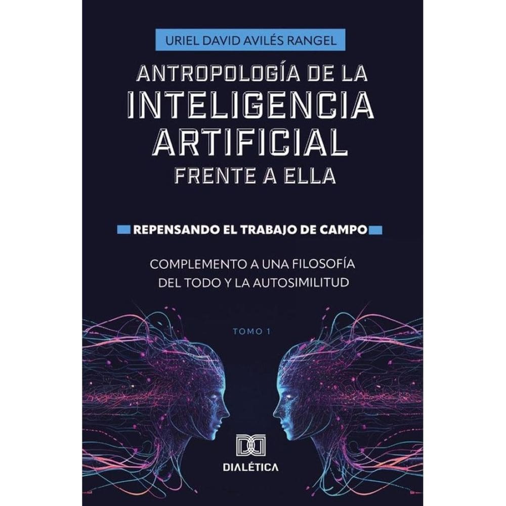 Antropología de la Inteligencia Artificial Frente a ella. Repensando el trabajo de campo. Complement