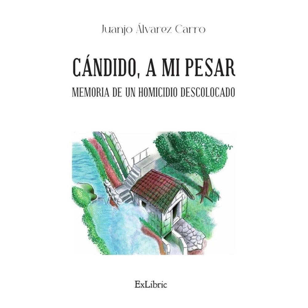 Cándido, a mi pesar. Memoria de un homicidio descolocado - Espanhol