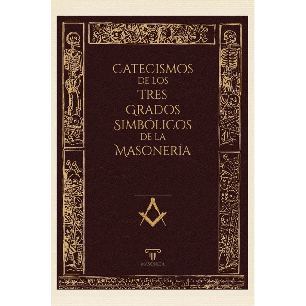 Catecismos de los tres grados simbólicos de la masonería - Espanhol