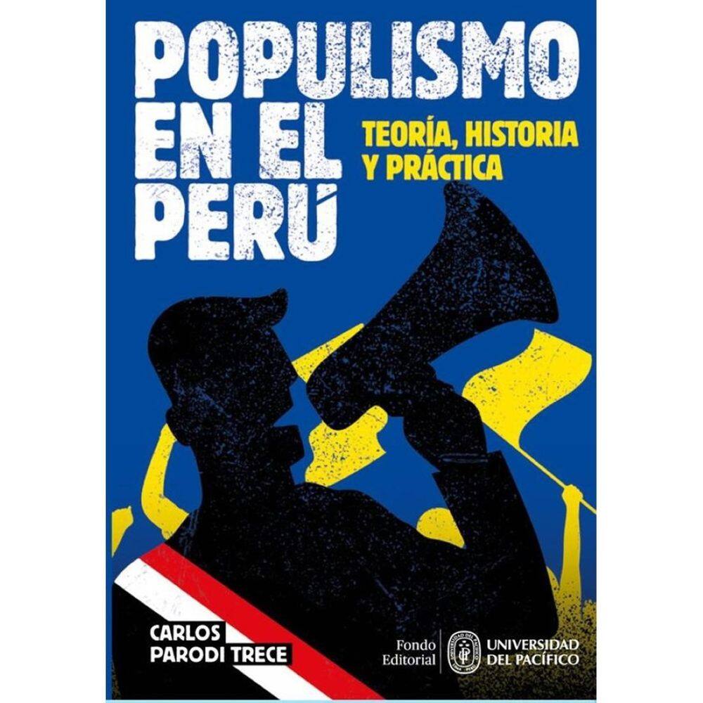 Populismo en el Perú: teoría, historia y práctica - Espanhol