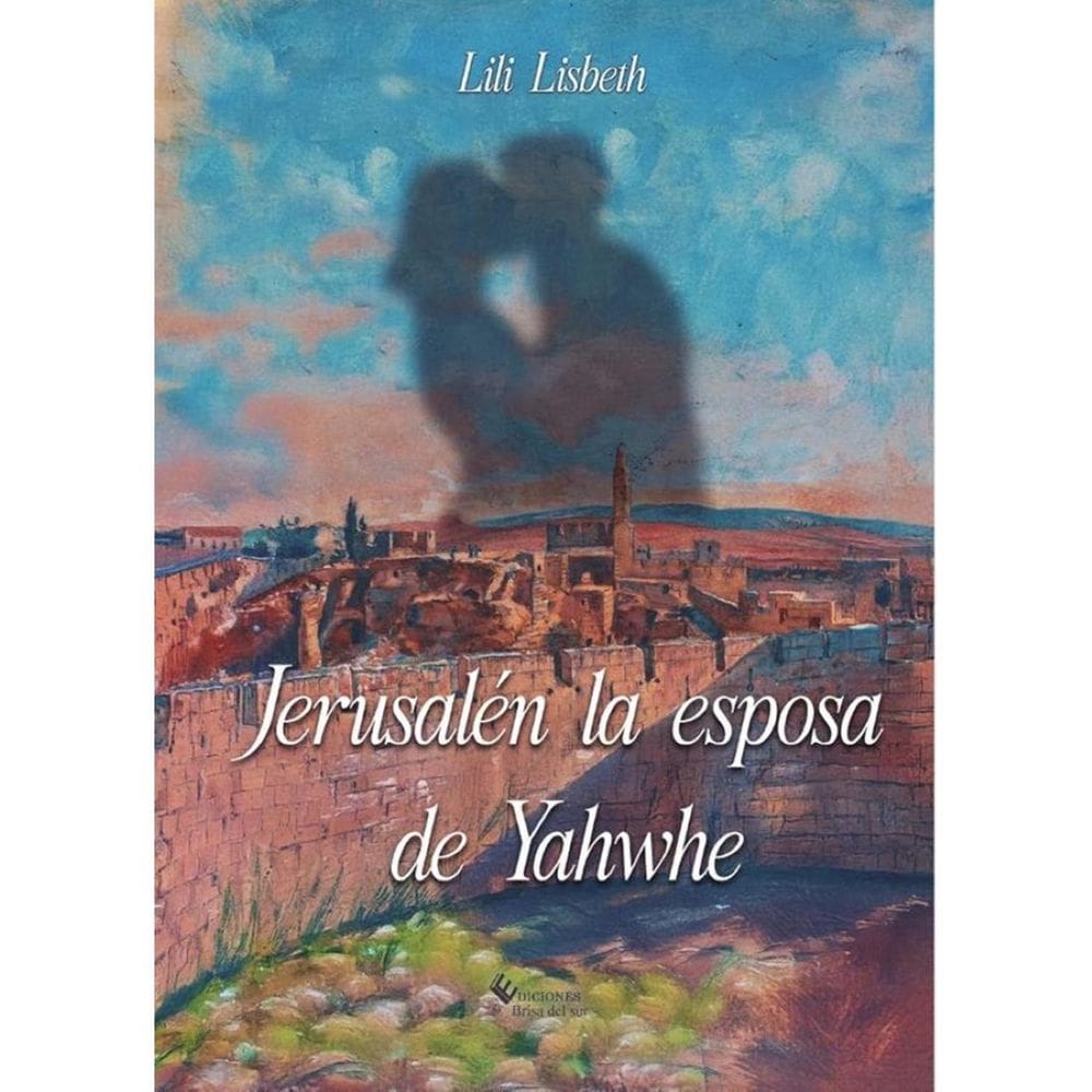 Jerusalén la esposa de Yahwhe - Espanhol
