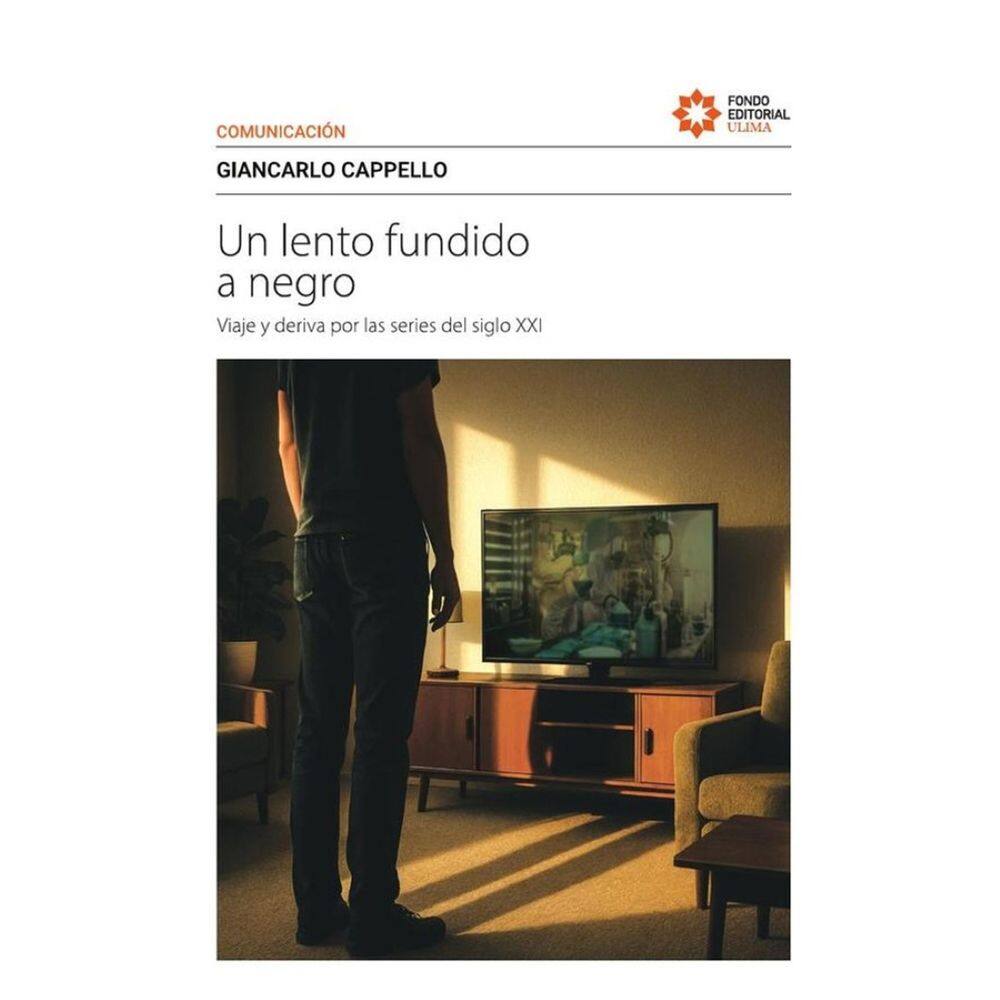 Un lento fundido a negro. Viaje y deriva por las series del siglo XXI - Espanhol