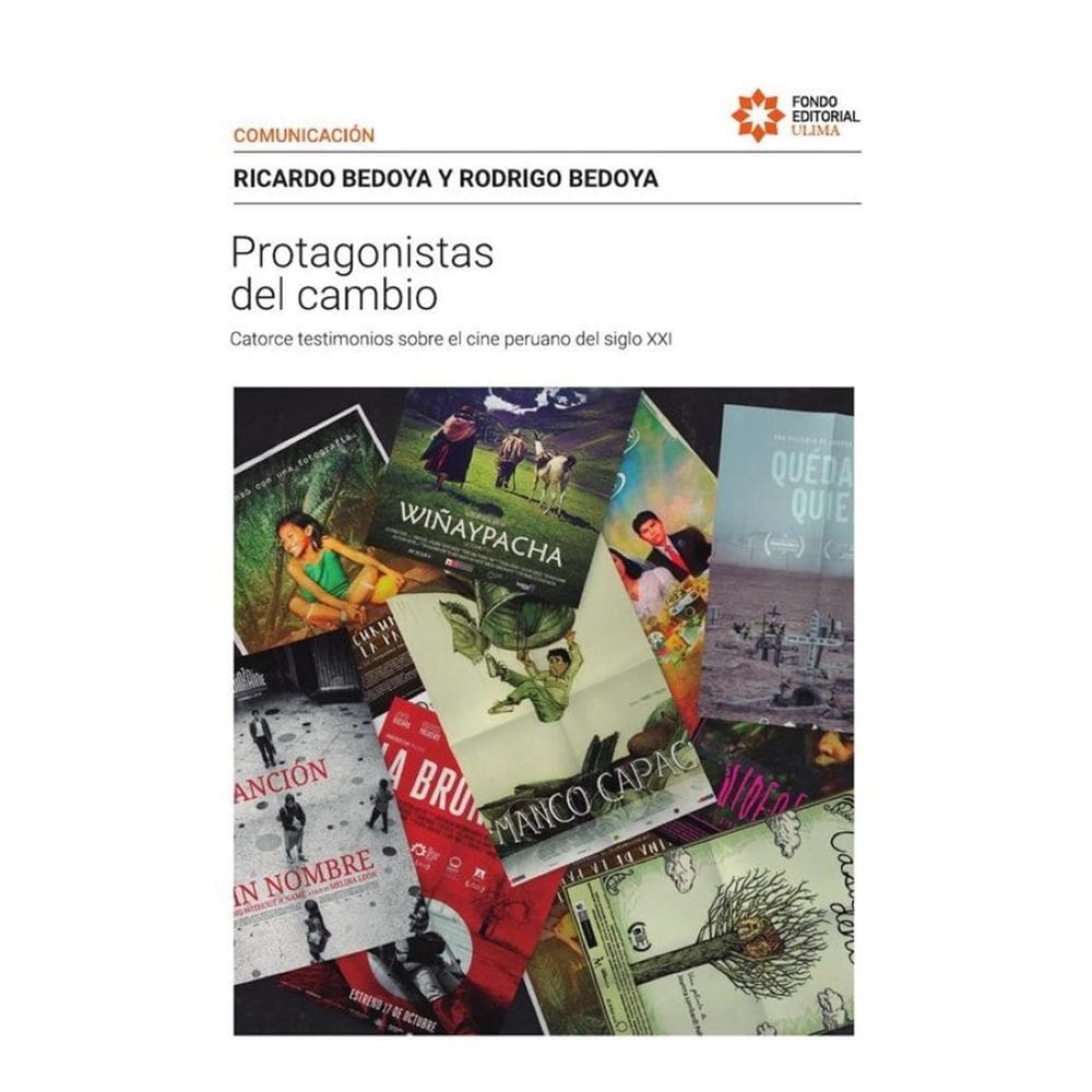 Protagonistas del cambio. Catorce testimonios sobre el cine peruano del siglo XXI - Espanhol