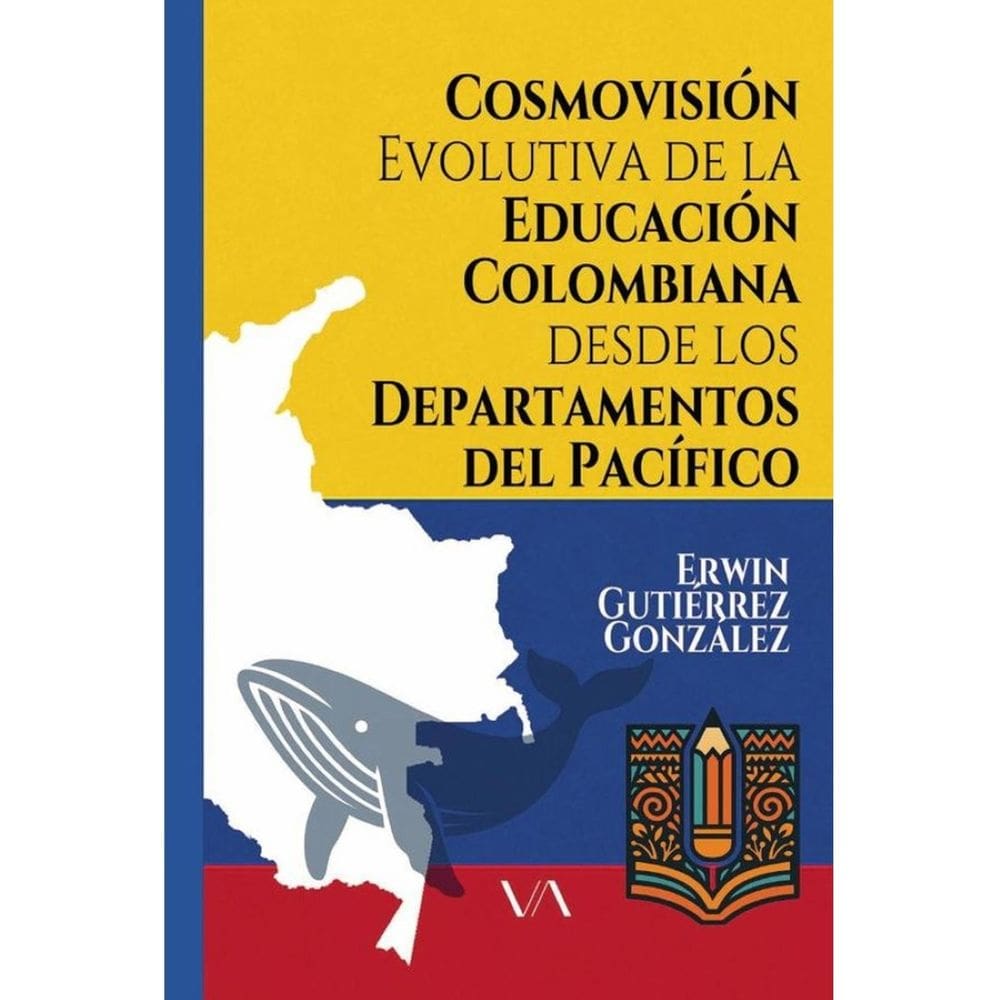 Cosmovisión evolutiva de la educación colombiana desde los departamentos del pacífico  - Espanhol