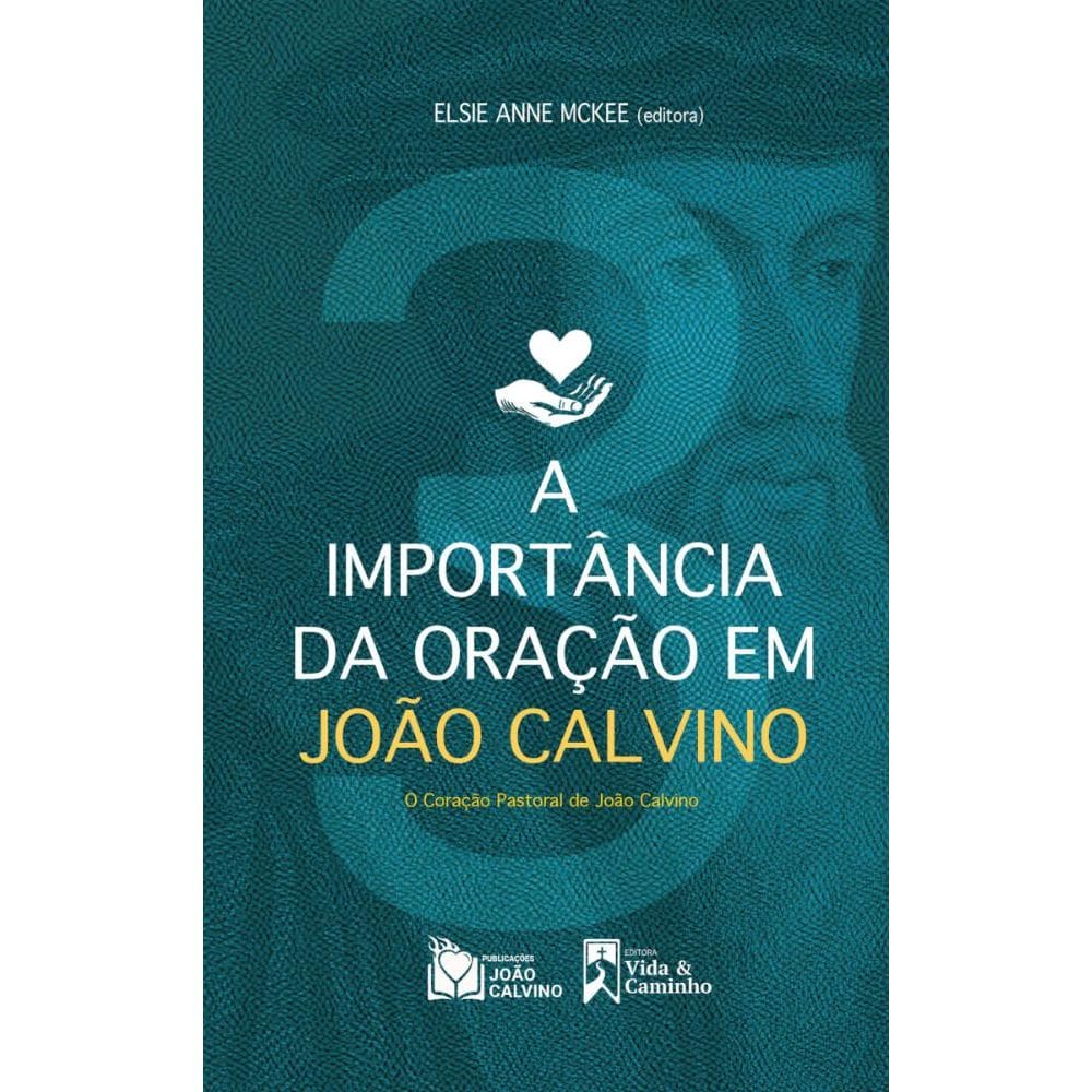 A Importância da Oração em João Calvino