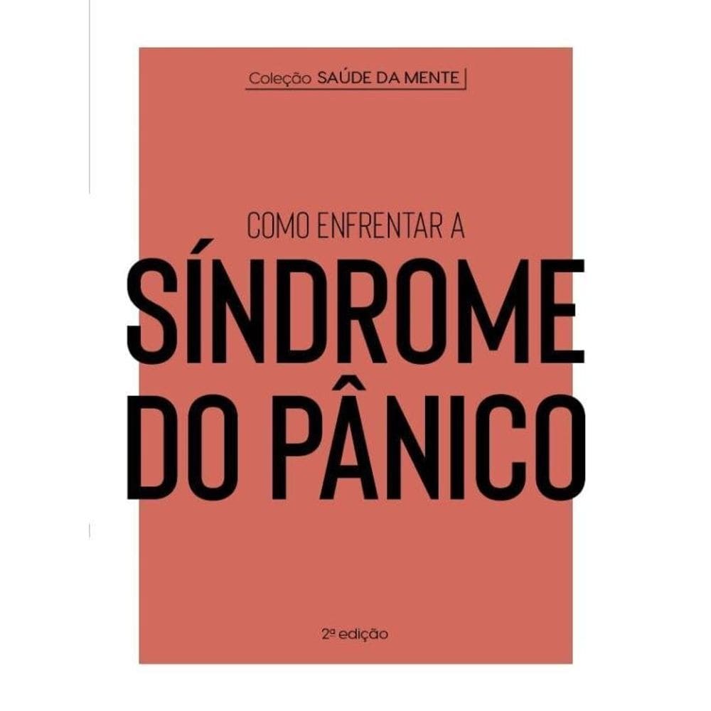 Como Enfrentar A Síndrome Do Pânico