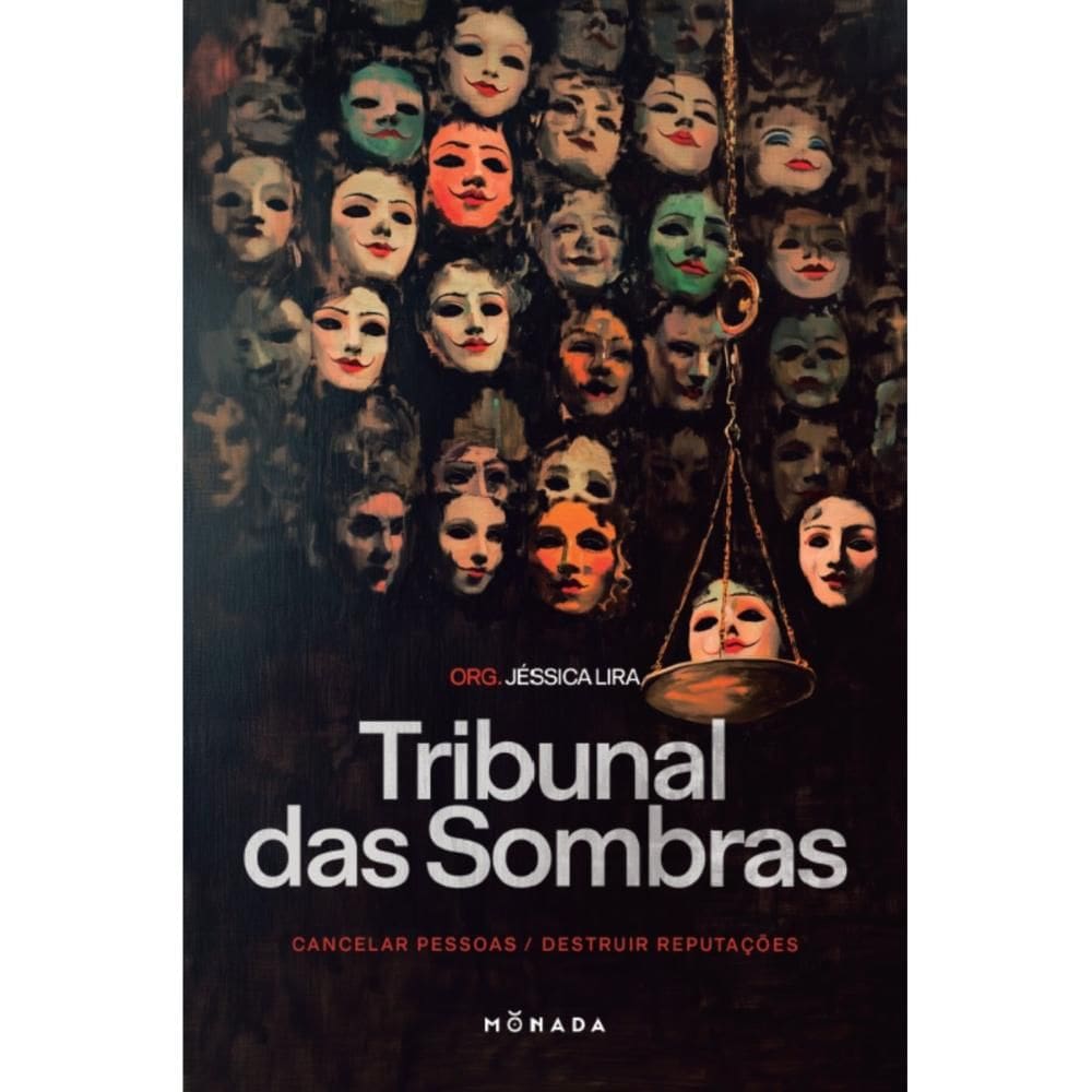 O Tribunal das Sombras: Cancelar pessoas, destruir reputaçõe