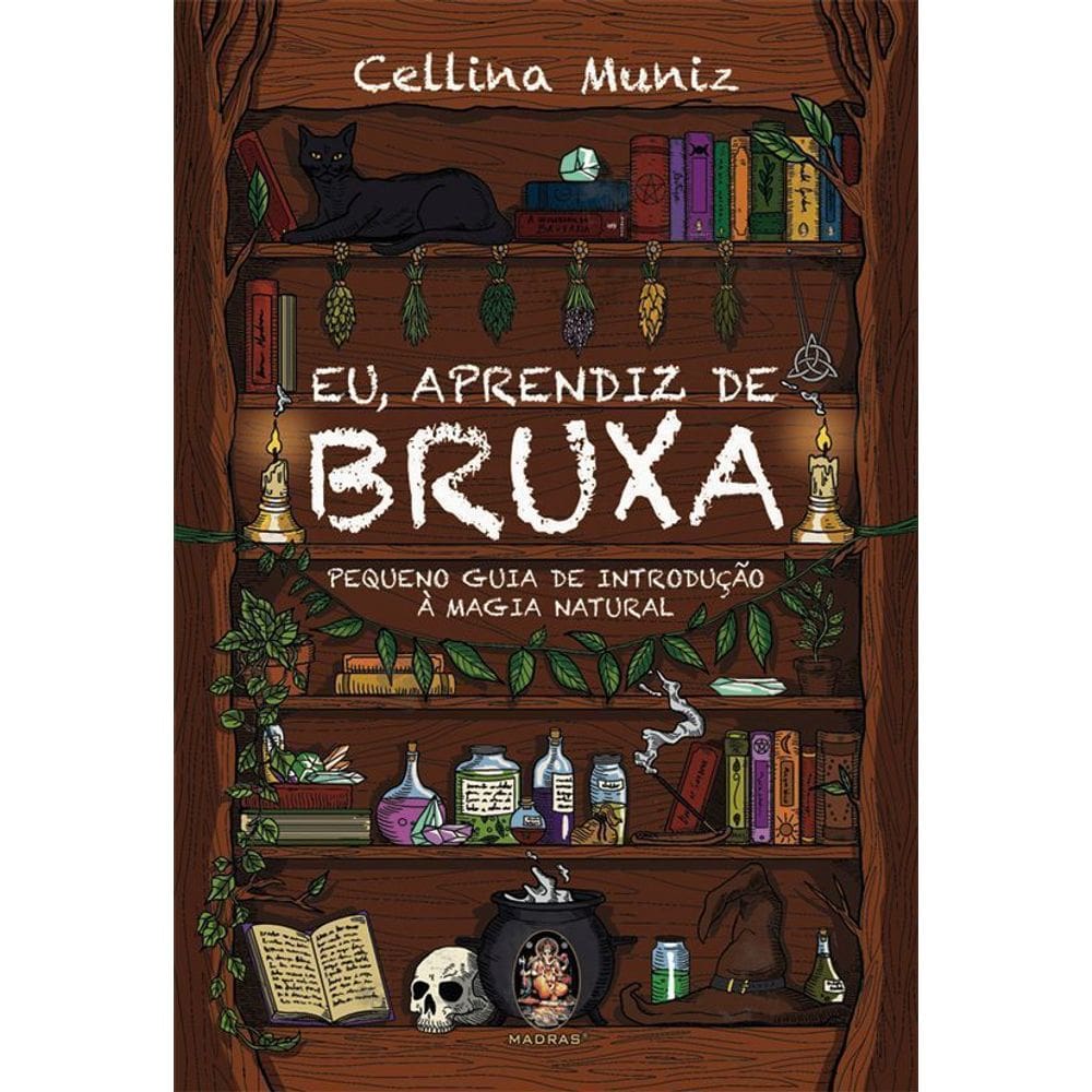 Eu, Aprendiz de Bruxa - Pequeno Guia de Introdução à Magia Natural