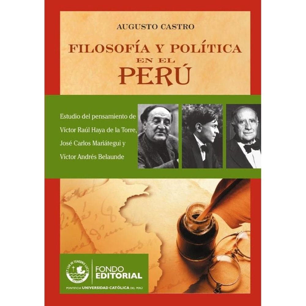 Filosofía y política en el Perú. Estudio del pensamiento de Víctor Raúl Haya de la Torre, José Carlo
