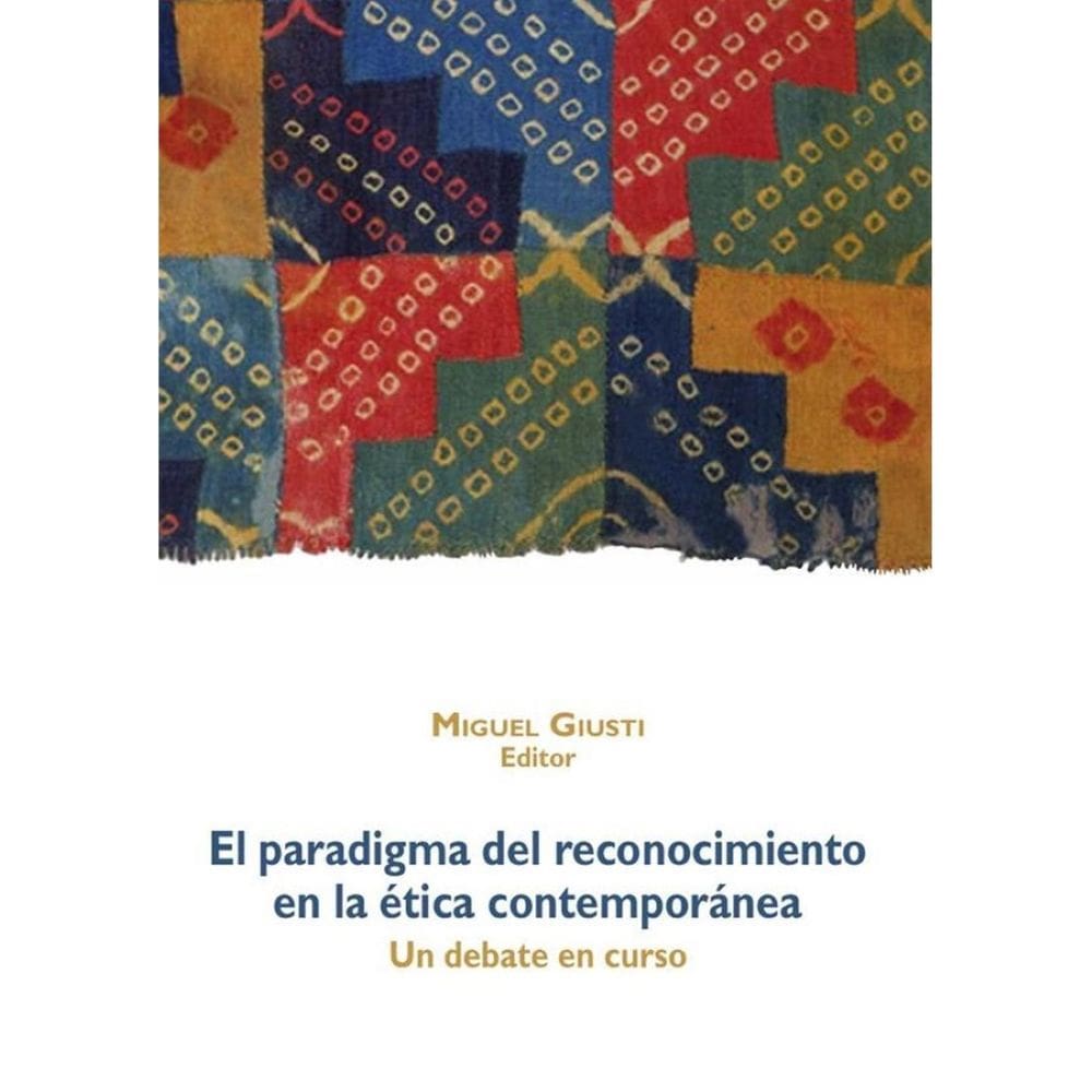 El paradigma del reconocimiento en la ética contemporánea - Espanhol