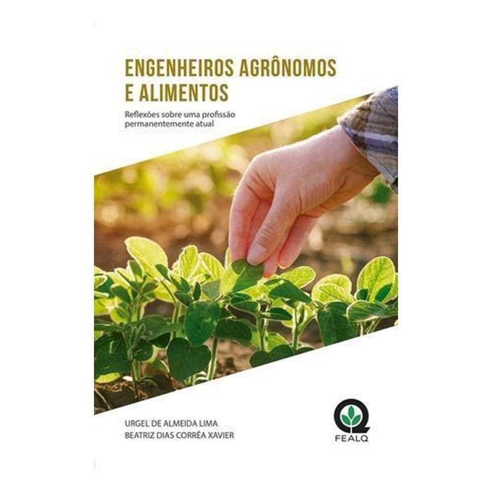 Engenheiros Agrônomos E Alimentos: Reflexões Sobre Uma Profissão Permanentemente Atual