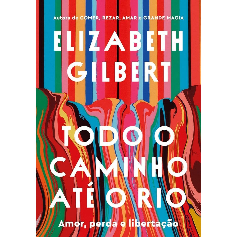 Todo O Caminho Até O Rio - Amor, Perda E Libertação