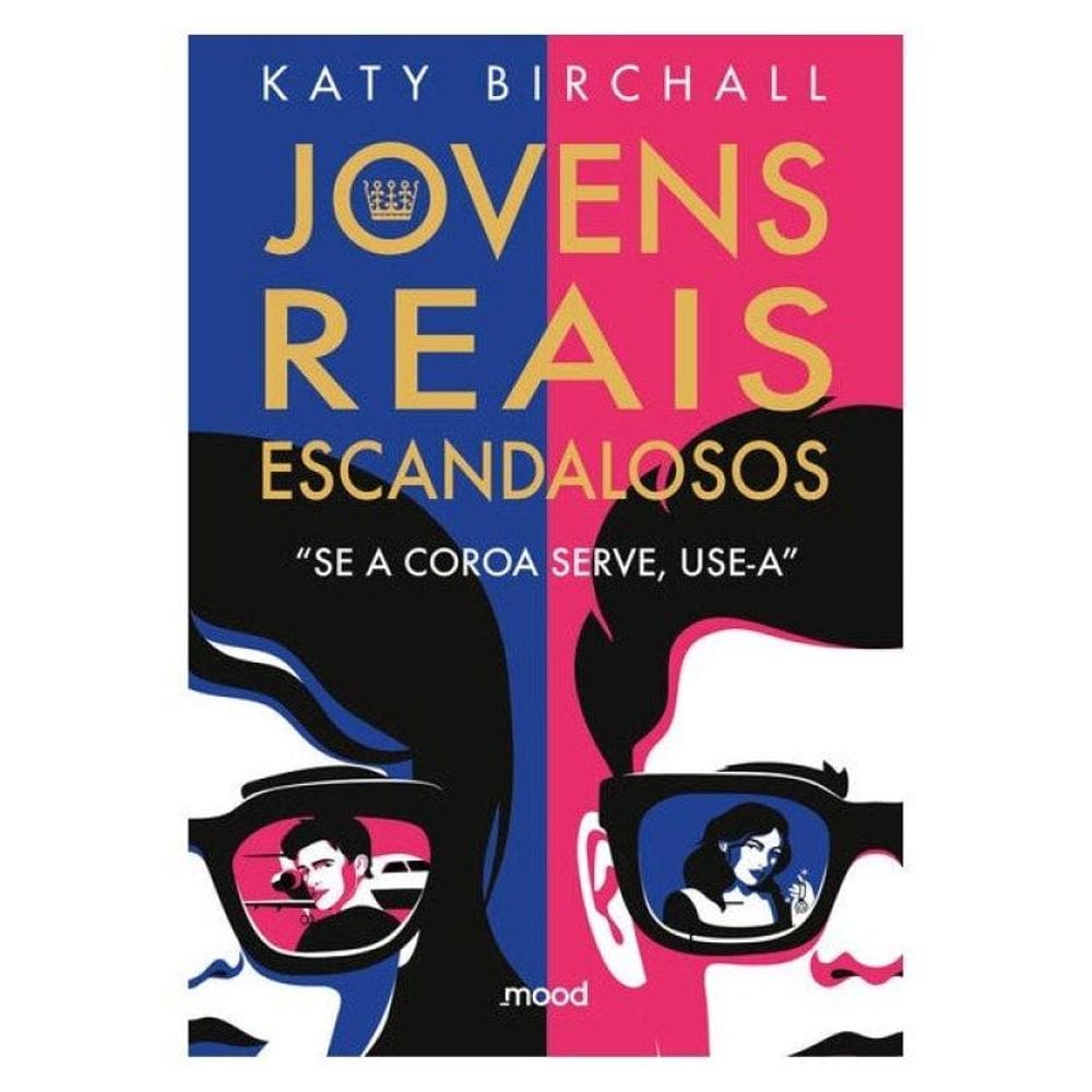 Jovens, Reais, Escandalosos - Se A Coroa Serve, Use-A