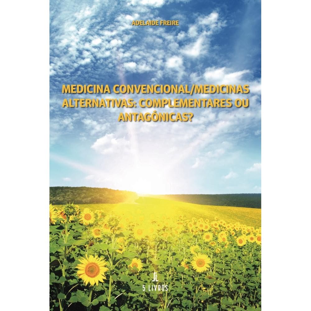 Medicina Convencional/Medicinas Alternativas: Complementares ou Antagónicas?