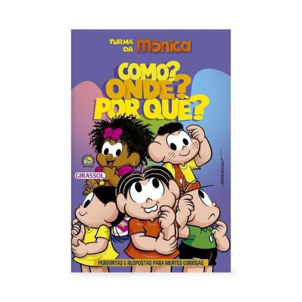 Turma Da Mônica - Como? Onde? Por Quê? - Perguntas E Respostas Para Mentes Curiosas
