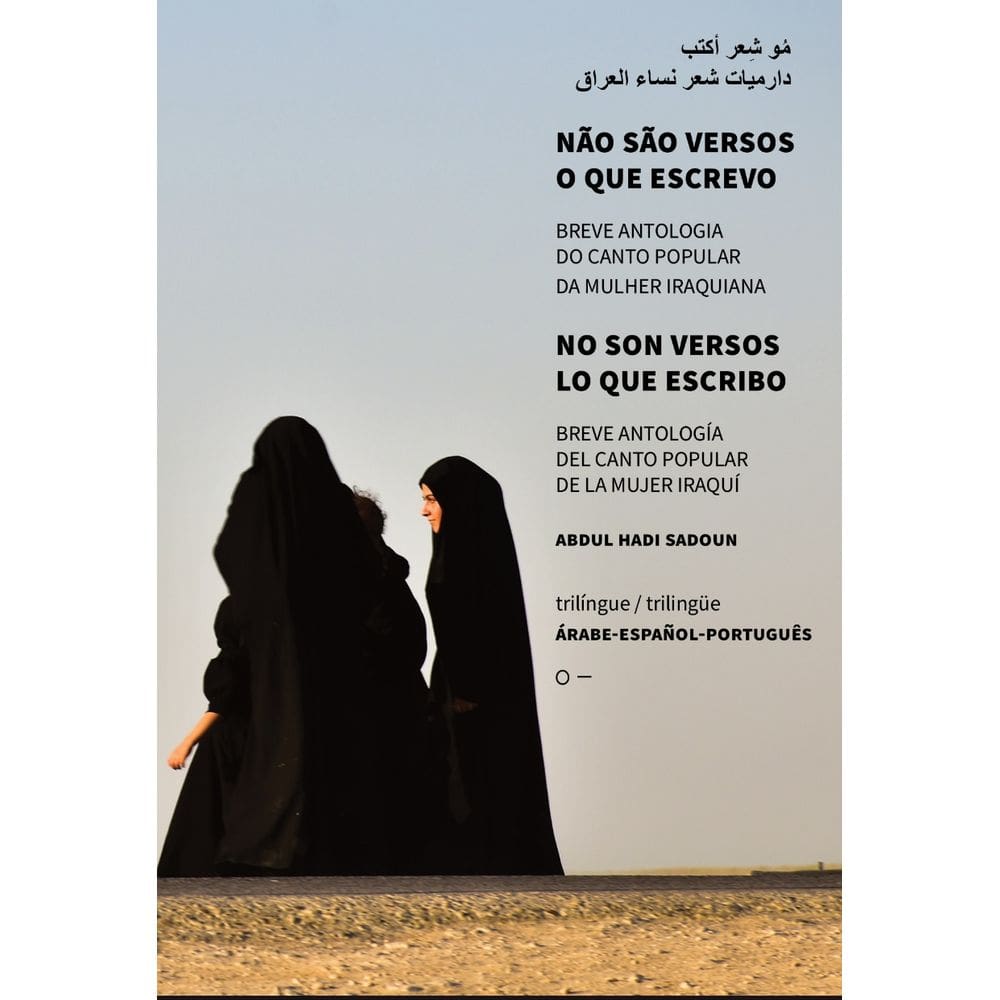 Não São Versos O Que Escrevo: Breve Antologia Do Canto Popular Da Mulher Iraquiana