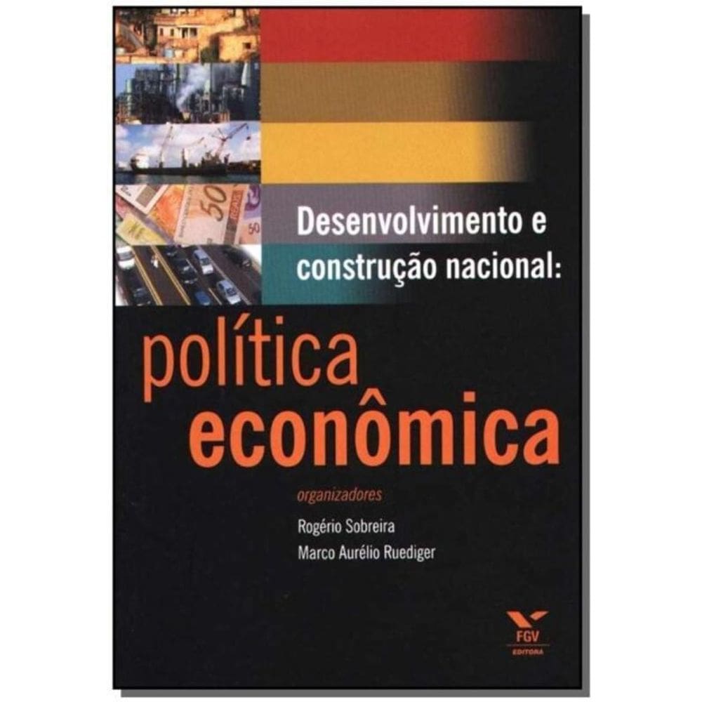 Desenvolvimento e Construção Nacional: Política Econômica