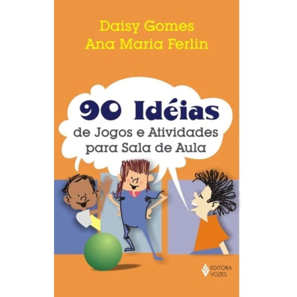 90 Ideias De Jogos E Atividades Para A Sala De Aul