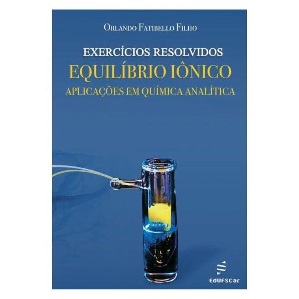 Exercícios Resolvidos - Equilíbrio Iônico - Aplicações Em Química Analítica