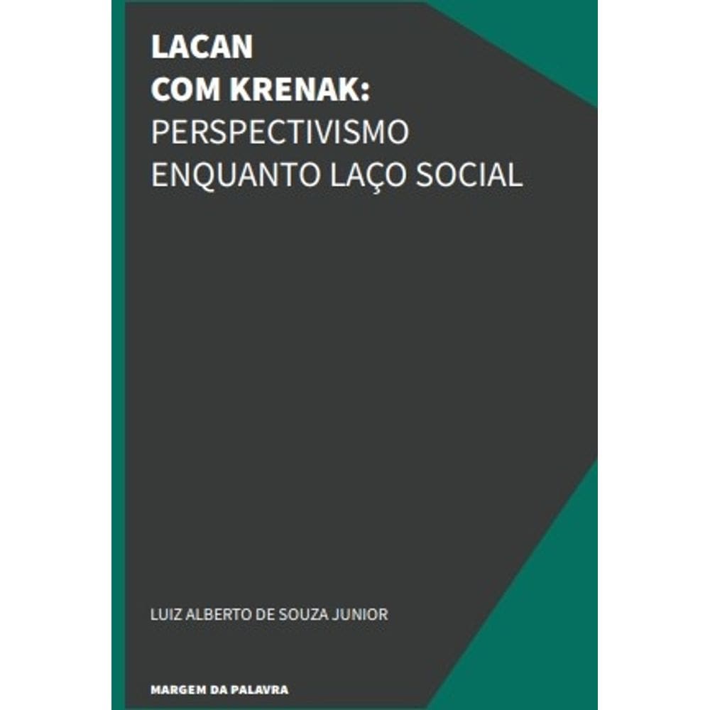 Lacan Com Krenak: Perspectivismo Enquanto Laço Social